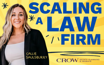 How to Scale a Law Firm: The Systems Champion Approach at Crow Estate Planning